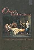 Oslers Bedside Library Great Writers Who Inspired a Great Physician Paperback Edition