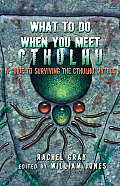 What to Do When You Meet Cthulhu A Guide To Surviving the Cthulhu Mythos