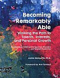 Becoming Remarkably Able: Walking the Path to Talents, Interests, and Personal Growth