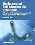 The Integrated Self-Advocacy ISA(R) Curriculum (Student Workbook)