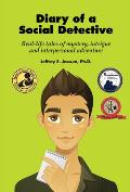 Diary of a Social Detective: Real-Life Tales of Mystery, Intrigue and Interpersonal Adventure