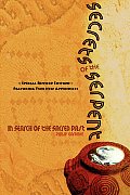 Secrets of the Serpent, in Search of the Sacred Past, Special Revised Edition Featuring Two New Appendices