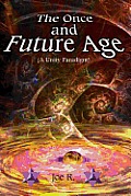 The Once and Future Age (a Unity Paradigm)