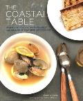 The Coastal Table: Recipes Inspired by the Farmlands and Seaside of Southern New England