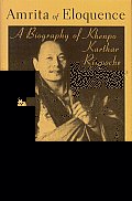 Amrita of Eloquence: A Biography of Khenpo Karthar Rinpoche