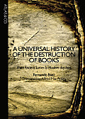 Universal History of The Destruction of Books From Ancient Sumer to Modern Day Iraq