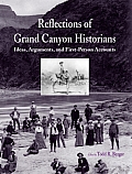 Reflections of Grand Canyon Historians: Ideas, Arguments, and First-Person Accounts