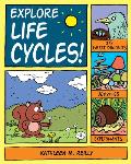 Explore Life Cycles!: 25 Great Projects, Activities, Experiments