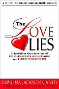 Love Lies 10 Revelations about Love to Transform Your Relationships & Enrich Your Love Life