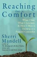 Reaching for Comfort: What I Saw, What I Learned, and How I Blew it Training as a Pastoral Counselor
