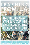 Learning from L.A.: Institutional Change in American Public Education