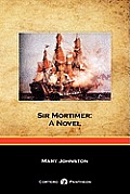Sir Mortimer: A Novel (Cortero Pantheon Edition)