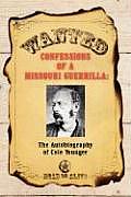 Confessions of a Missouri Guerrilla: The Autobiography of Cole Younger