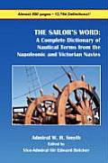 The Sailor's Word: A Complete Dictionary of Nautical Terms from the Napoleonic and Victorian Navies