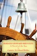 Horatio Howard Brenton: A Novel of the Sea