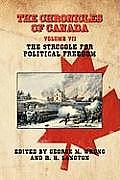 The Chronicles of Canada: Volume VII - The Struggle for Political Freedom