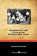 The Reign of Law: A Tale of the Kentucky Hemp Fields (Cortero Pantheon Edition)