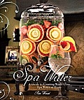 Spa Water A Guide to Creating World Class Spa Water at Home