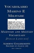 Vocabolario Marino E Militare: Maritime and Military Vocabulary [Italian]