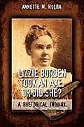 Lizzie Borden Took an Axe or Did She a Rhetorical Inquiry