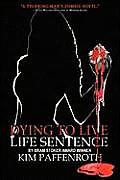 Dying To Live Life Sentence