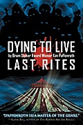 Dying to Live Last Rites