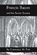 Francis Bacon And His Secret Society