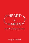 Heart & Habits: How We Change for Good