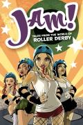 Jam 01 Tales From The World of Roller Derby