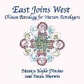 East Joins West: Chinese Astrology for Western Astrologers