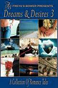 Dreams & Desires A Collection of Romance & Erotic Tales Volume 3