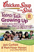 Teens Talk Growing Up: Stories about Growing Up, Meeting Challenges, and Learning from Life