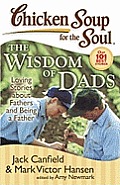 Wisdom of Dads Stories about Fathers & Being a Father