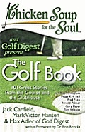 Chicken Soup for the Soul: The Golf Book: 101 Great Stories from the Course and the Clubhouse