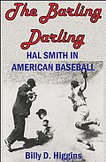 The Barling Darling: Hal Smith in American Baseball