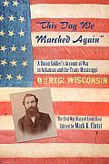 This Day We Marched Again: A Union Soldier's Account of War in Arkansas and the Trans-Mississippi