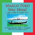 Marco Polo Was Here! a Kid's Guide to Venice, Italy