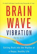 Brain Wave Vibration Getting Back Into the Rhythm of a Happy Healthy Life