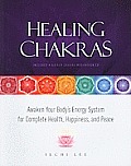 Healing Chakras: Awaken Your Body's Energy System for Complete Health, Happiness, and Peace [With CD (Audio)]