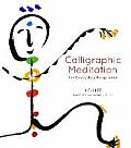 Calligraphic Meditation for Everyday Happiness