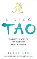 Living Tao Timeless Principles for Everyday Enlightenment