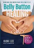 Belly Button Healing Unlocking Your Second Brain for a Healthy Life