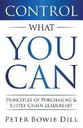 Control What You Can: Principles of Purchasing & Supply Chain Leadership