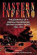Eastern Inferno The Journals of a German Panzerjager on the Eastern Front 1941 43