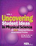 Uncovering Student Ideas in Physical Science, Volume 1: 45 New Force and Motion Assessment Probes