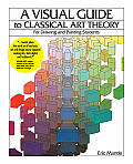 A Visual Guide to Classical Art Theory for Drawing and Painting Students