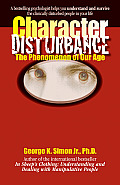 Character Disturbance: The Phenomenon of Our Age Volume 1