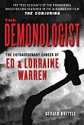 Demonologist The Extraordinary Career of Ed & Lorraine Warren