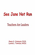 See Jane Not Run: Teachers Are Leaders