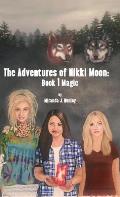 Adventures of Nikki Moon: Book 1 Magic